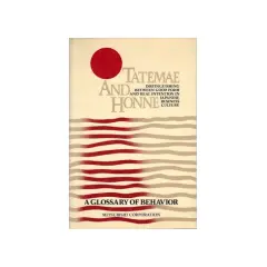 Buchcover "Tatemae and Honne: Distinguishing Between Good Form and Real Intention in Japanese Business Culture". Ein Glossar des Verhaltens.