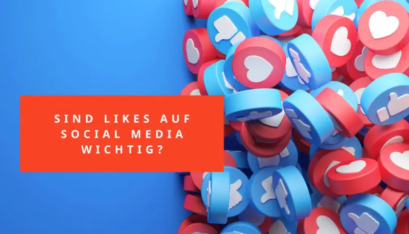 Ein Berg aus roten und blauen Social-Media-Likes und Herzen. Sind Likes auf Social Media wichtig?