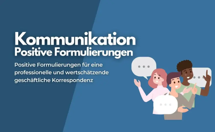Positive Formulierungen - So gelingt klarer Umgangston