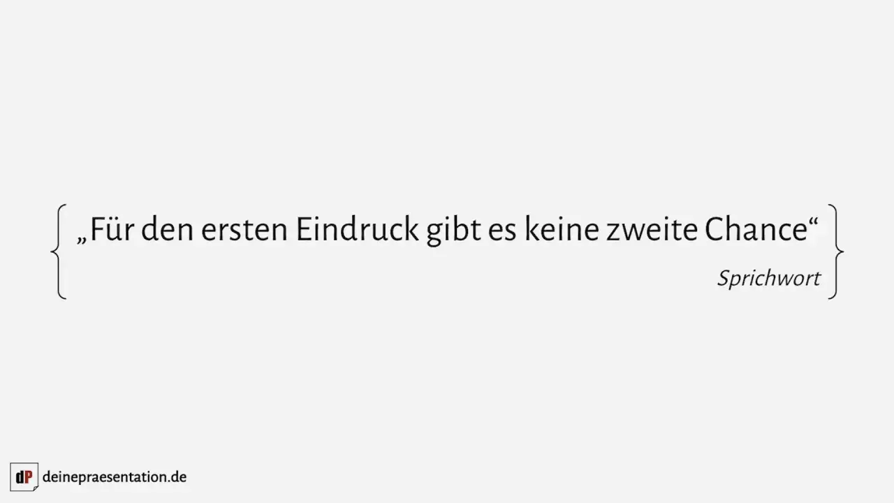 Zitat: „Für den ersten Eindruck gibt es keine zweite Chance“. Wichtig, wenn man sich auf Englisch vorstellen will.